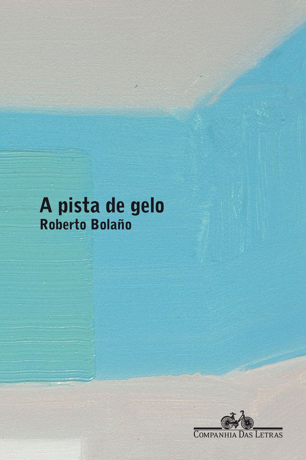 Capa do livro A Pista de Gelo, de Roberto Bolano