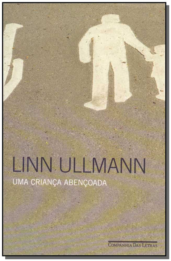 Capa do livro Uma Criança Abençoada, de Linn Ullmann