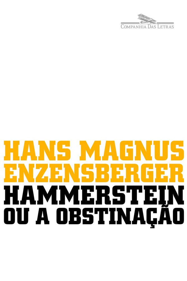 Capa do livro Hammerstein ou a Obstinação, de Hans Magnus Enzensberger