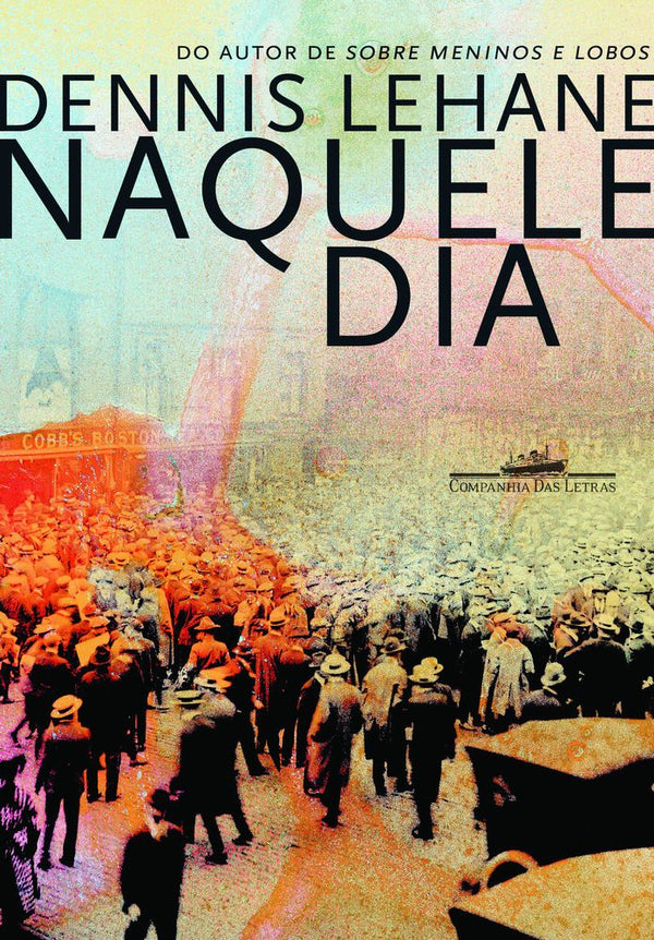 Capa do livro Naquele Dia, de Dennis Lehane