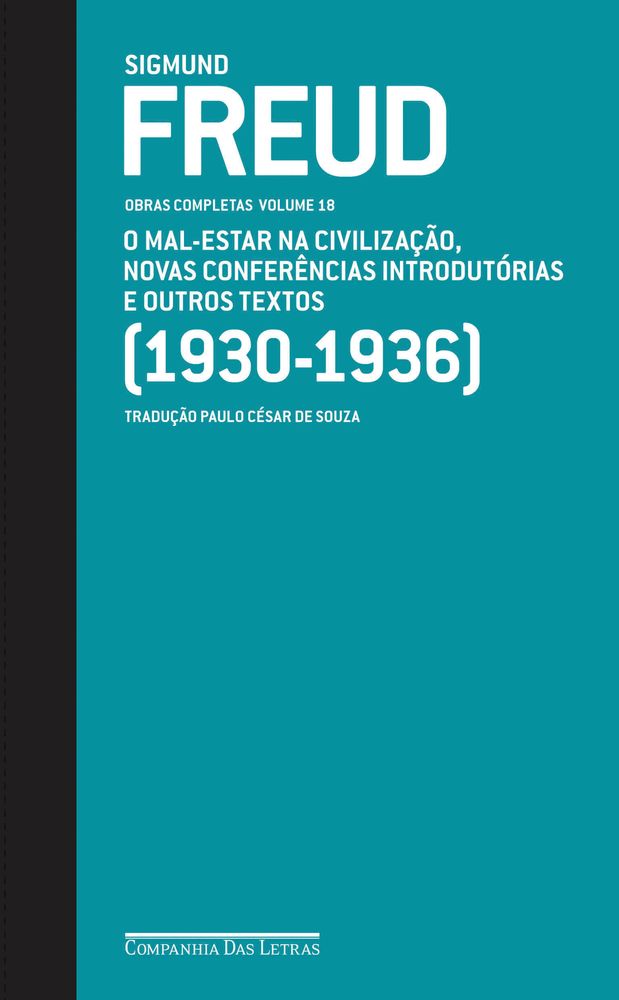 Freud (1930-1936) o Mal-Estar na Civilização e Outros Textos