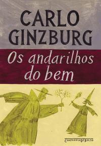 Capa do livro Os Andarilhos do Bem, de Carlo Ginzburg