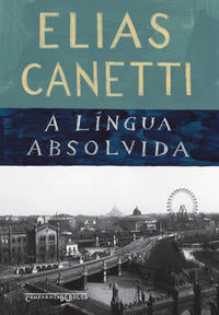 Capa do livro A Língua Absolvida, de Elias Canetti