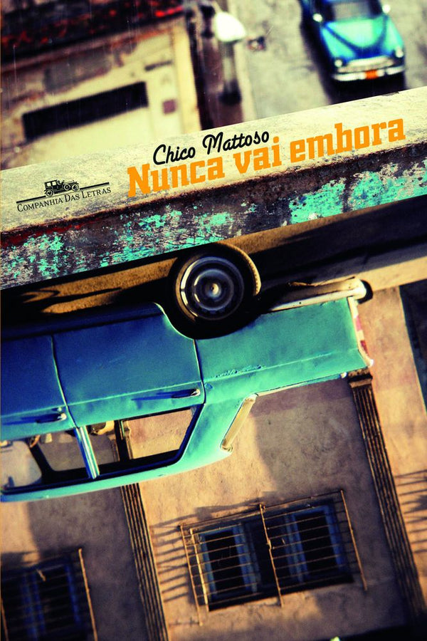 Capa do livro Nunca Vai Embora, de Chico Mattoso