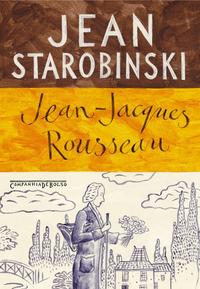 Jean-Jacques Rousseau - A Transparência e o Obstáculo