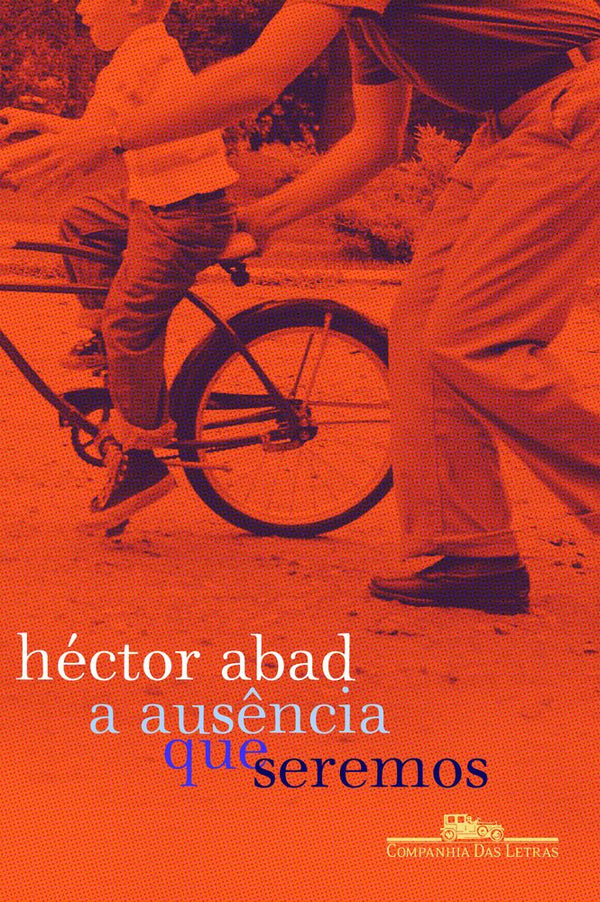 Capa do livro A Ausência que Seremos, de Hector Abad