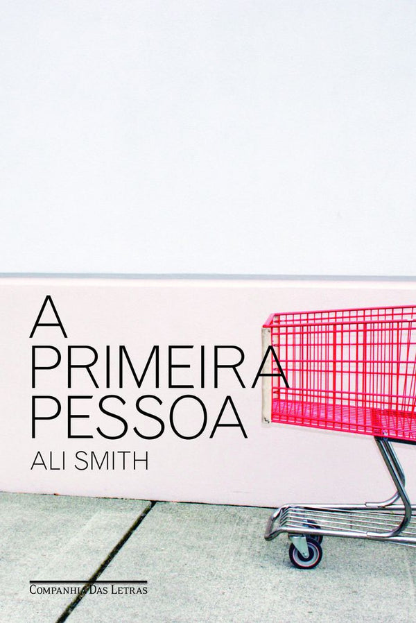 Capa do livro A Primeira Pessoa, de Ali Smith