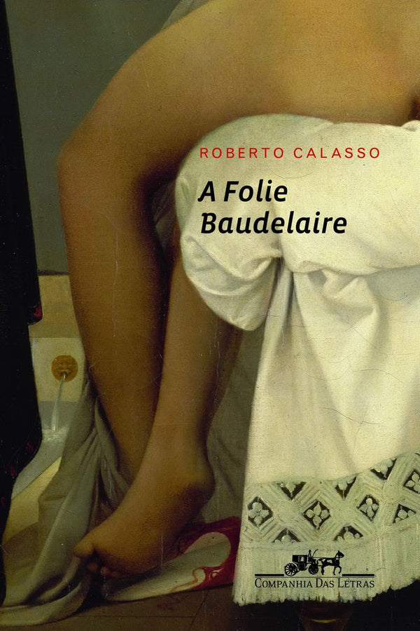 Capa do livro A Folie Baudelaire, de Roberto Calasso