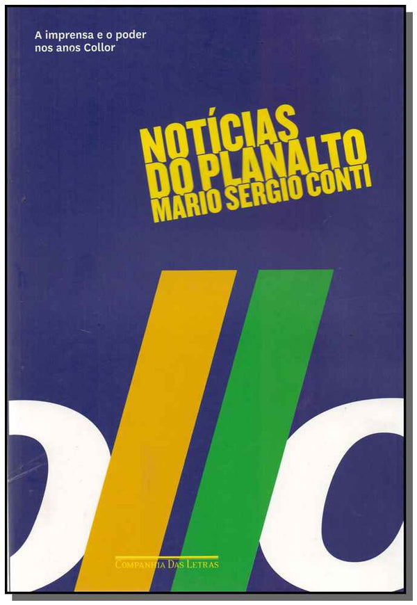 Capa do livro Noticias do Planalto - (Cia das Letras), de Mario Sergio Conti