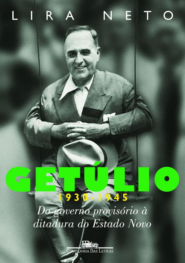 Capa do livro Getúlio 2 (1930-1945), de Lira Neto
