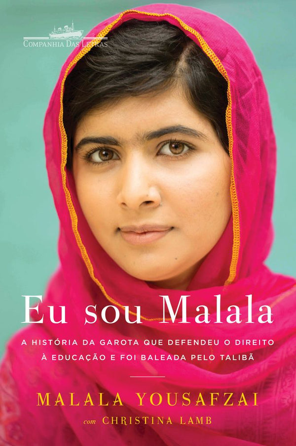 Capa do livro Eu Sou Malala - A História da Garota que Defendeu o Direito à Educação e Foi Baleada Pelo Talibã, de Malala Yousafzai