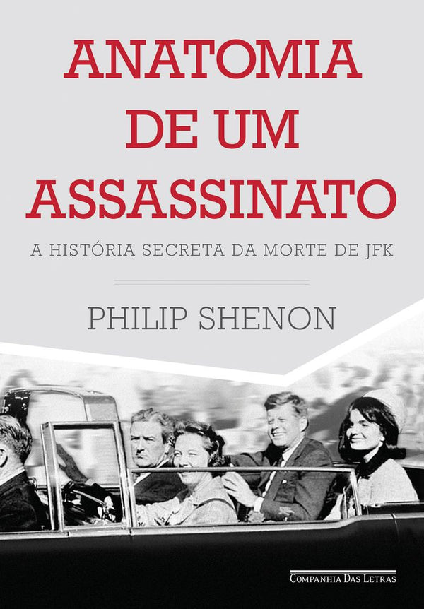 Capa do livro Anatomia de um Assassinato - A História Secreta da Morte de Jfk, de Philip Shenon