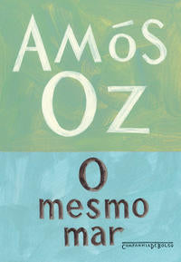 Capa do livro O Mesmo Mar, de Amos Oz