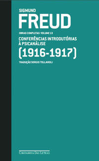 Capa do livro Freud (1916 - 1917) - Obras Completas Volume 13 - Conferências Introdutórias à Psicanálise, de Sigmund Freud