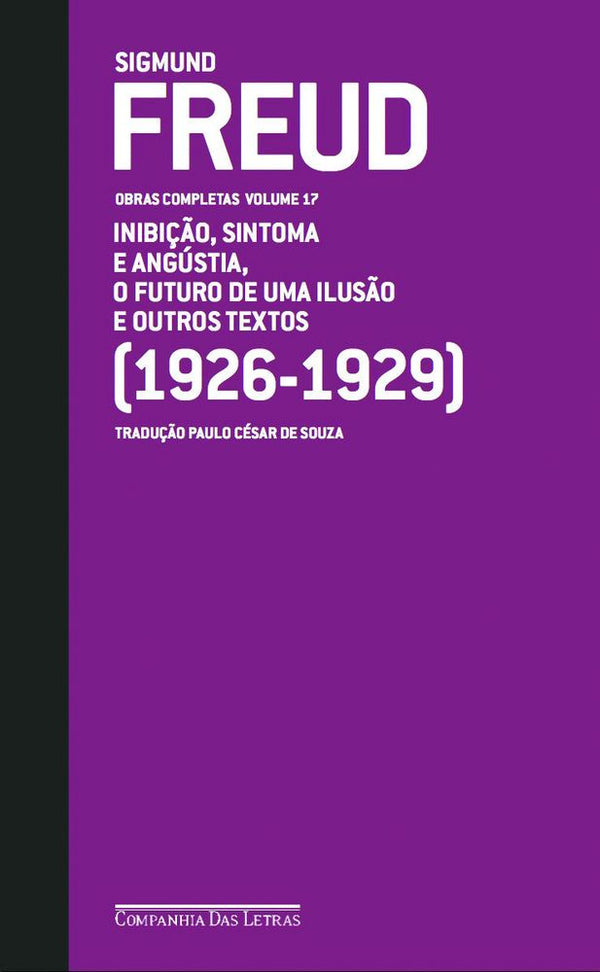 Capa do livro Freud (1926 - 1929) - Obras Completas Volume 17 - O Futuro de uma Ilusão e Outros Textos, de Sigmund Freud