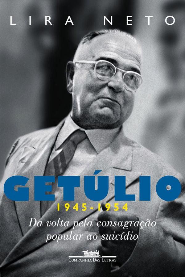 Capa do livro Getúlio 3 (1945-1954), de Lira Neto