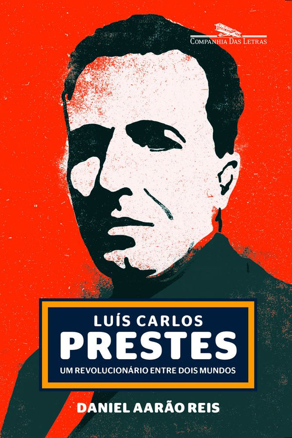 Capa do livro Luís Carlos Prestes, de Daniel Aarao Reis