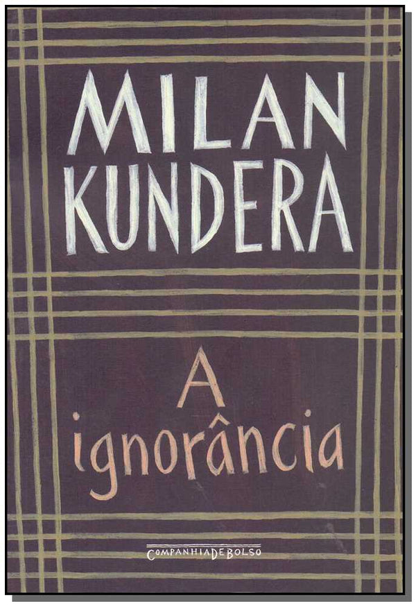 Capa do livro Ignorância, a - (Bolso), de Milan Kundera