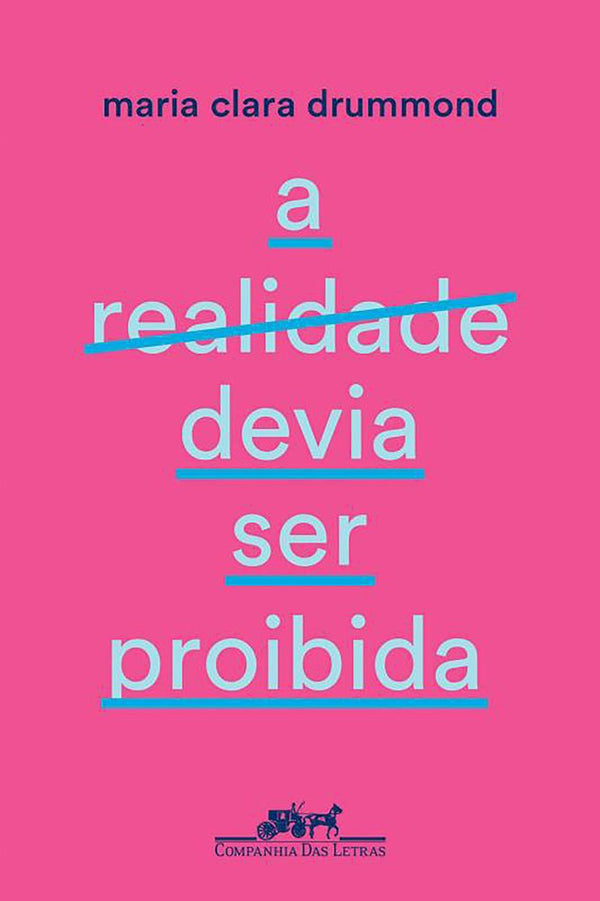 Capa do livro A Realidade Devia Ser Proibida, de Maria Clara Drummond