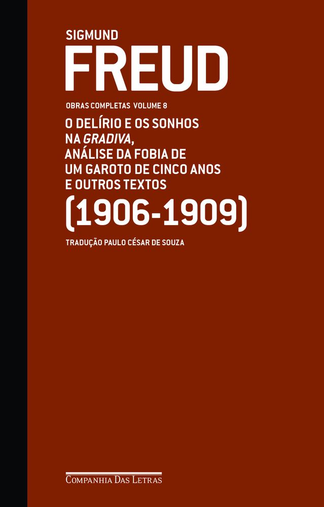 Freud (1906-1909) - Obras Completas Volume 8 - O Delírio e os Sonhos na Gradiva e Outros Textos