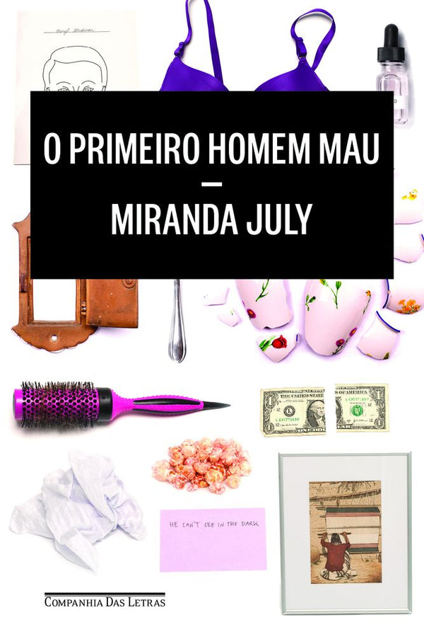 Capa do livro O Primeiro Homem Mau, de Miranda July