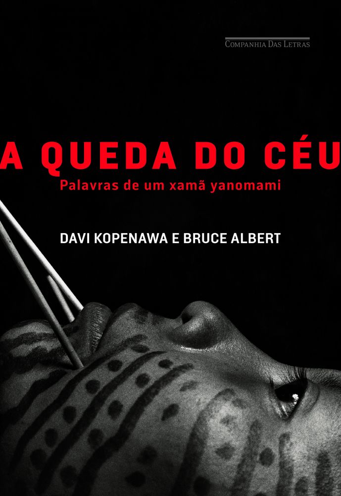 A Queda do Céu - Palavras de um Xamã Yanomami
