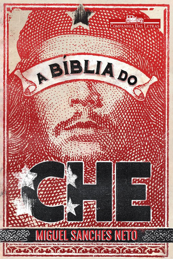Capa do livro Bíblia do Che, a, de Miguel Sanches Neto