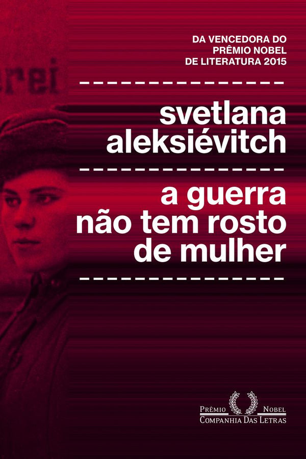 Capa do livro A Guerra Não Tem Rosto de Mulher, de Svetlana Aleksievitch