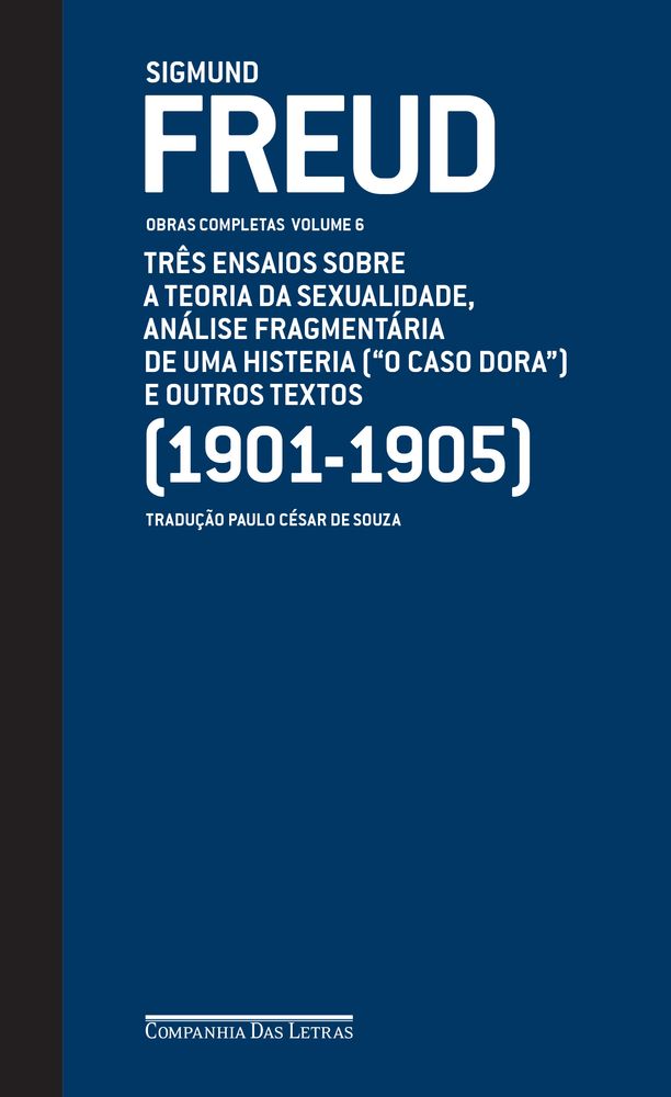 Freud (1901-1905) - Obras Completas Volume 6 - Três Ensaios sobre a Teoria da Sexualidade, Análise F