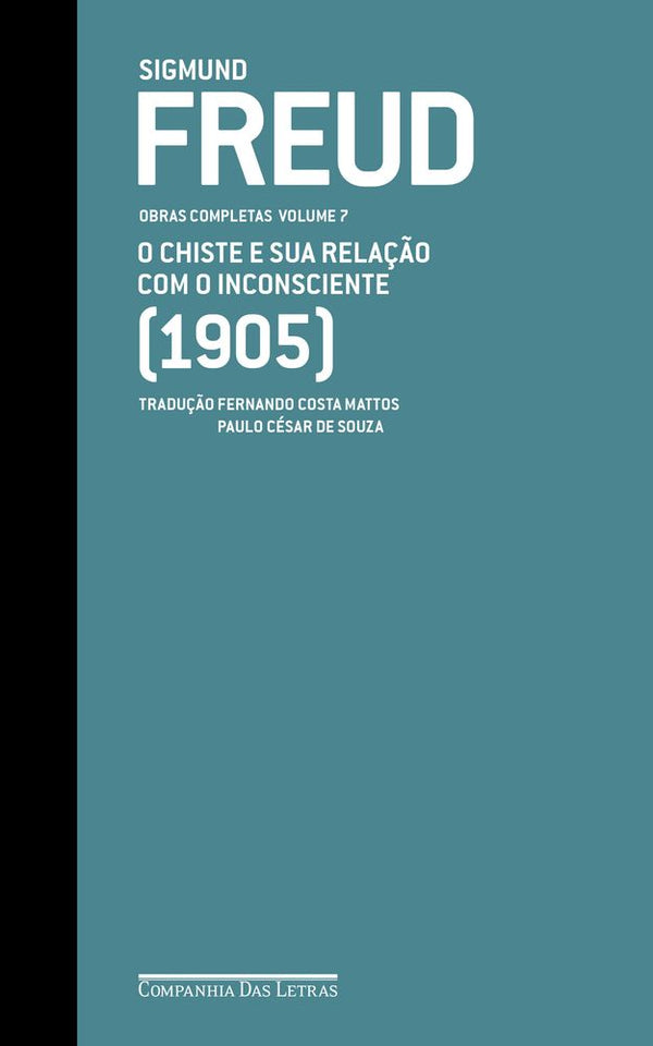Capa do livro Freud (1905) - Obras Completas Volume 7 - O Chiste e Sua Relação com o Inconsciente, de Sigmund Freud