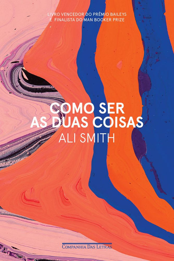 Capa do livro Como Ser as Duas Coisas, de Ali Smith