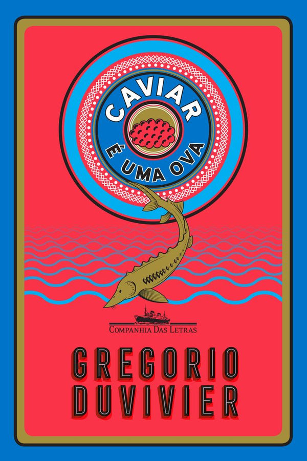 Capa do livro Caviar É uma Ova, de Gregorio Duvivier