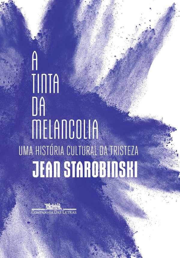 Capa do livro Tinta da Melancolia, a, de Jean Starobinski