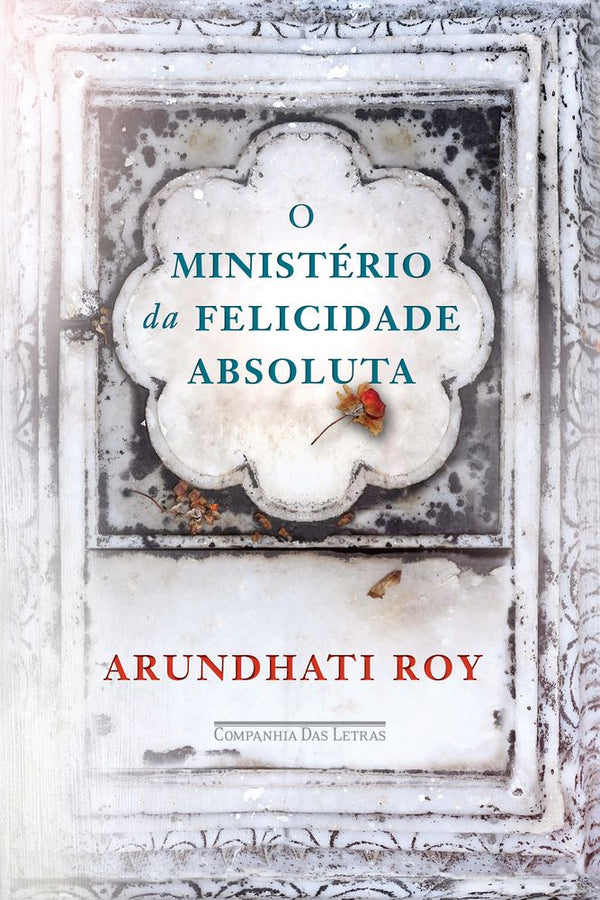 Capa do livro Ministério da Felicidade Absoluta, o, de Arundhati Roy