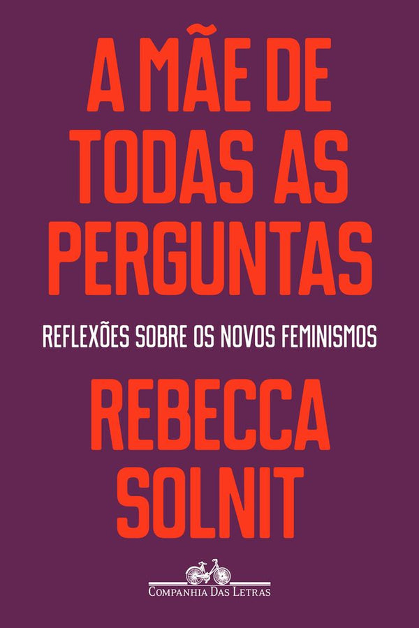 Capa do livro Mãe de Todas as Perguntas, a, de Rebecca Solnit