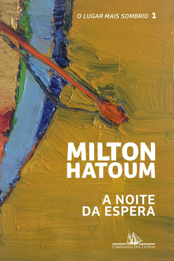 Capa do livro Noite da Espera, a - O Lugar Mais Sombrio - Vol.1, de Milton Hatoum