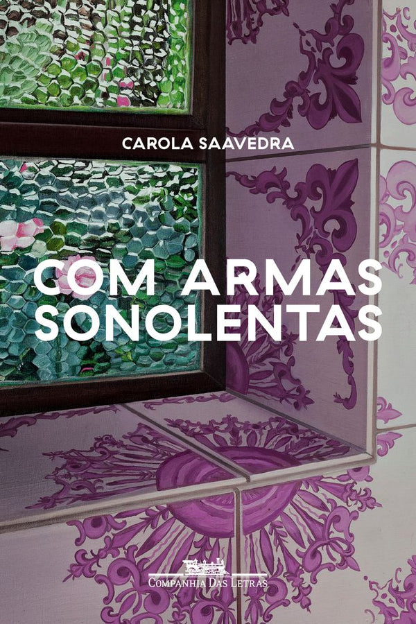 Capa do livro Com Armas Sonolentas, de Carola Saavedra