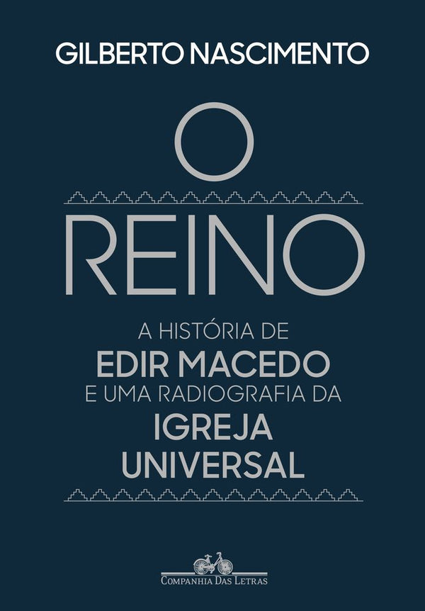 Capa do livro Reino, o - A História de Edir Macedo e uma Radiografia da Igreja Universal, de Gilberto Nascimento