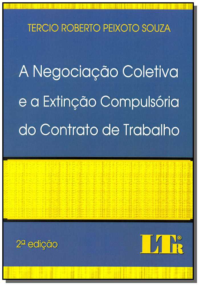Negociação Coletiva e a Extinção Compulsória do Contrato de Trabalho