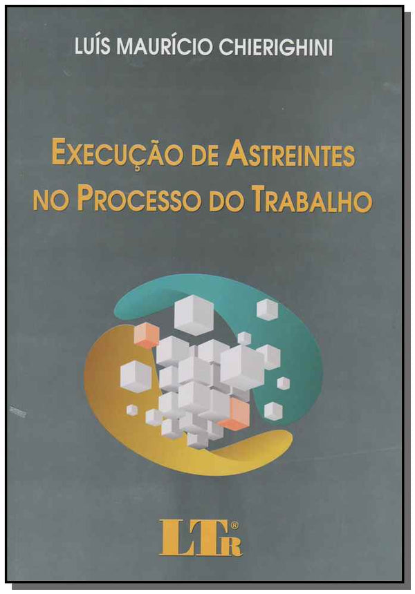 Capa do livro Execução de Astreintes no Processo do Trabalho, de Luis Mauricio Chierighini