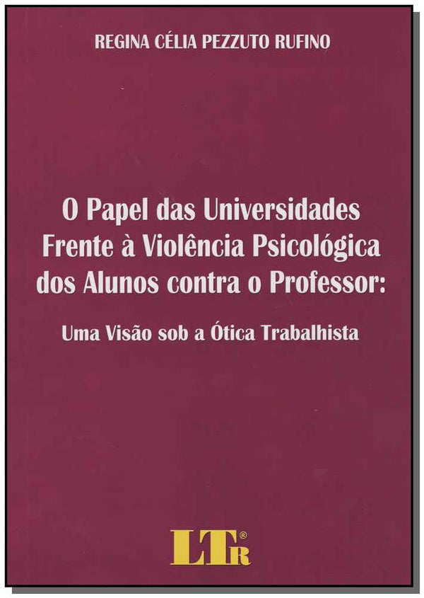 Capa do livro Papel das Universidades Frente à Violência Psicológica dos Alunos Contra o Professor, de Regina Celia Pezzuto Rufino