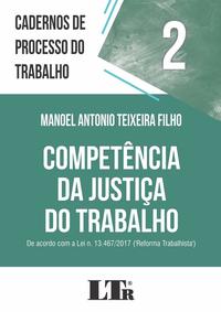 Cadernos de Processo do Trabalho N°2 - Competência da Justiça do Trabalho