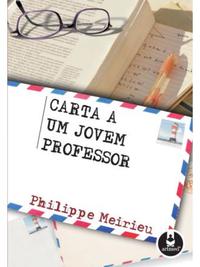 Capa do livro Carta a um Jovem Professor, de Philippe Meirieu