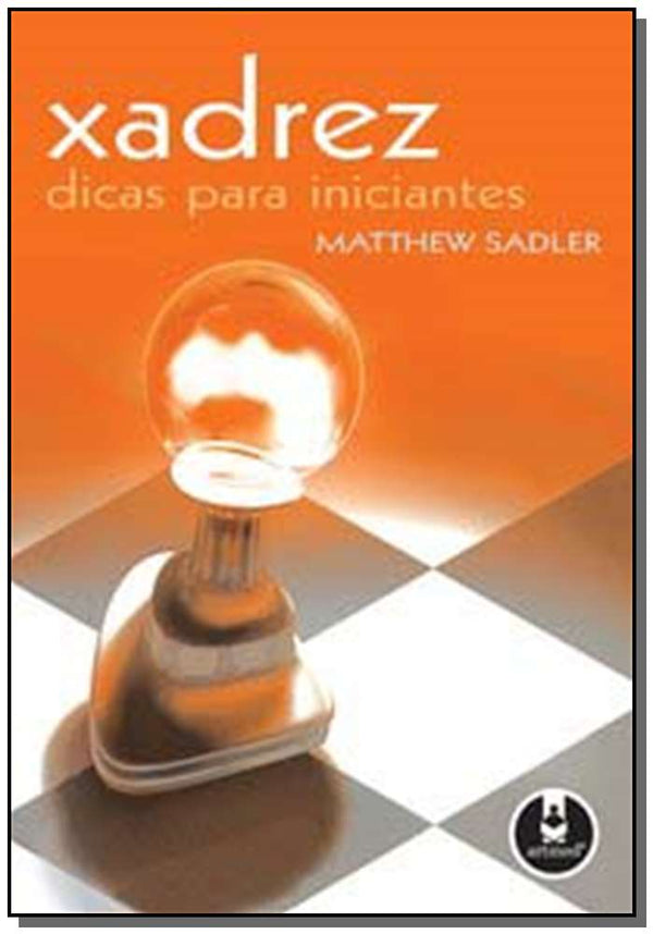 Capa do livro Xadrez Dicas para Iniciantes, de Matthew Sadler