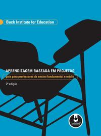 Capa do livro Aprendizagem Baseada em Projetos 01, de Buck Institute For Education