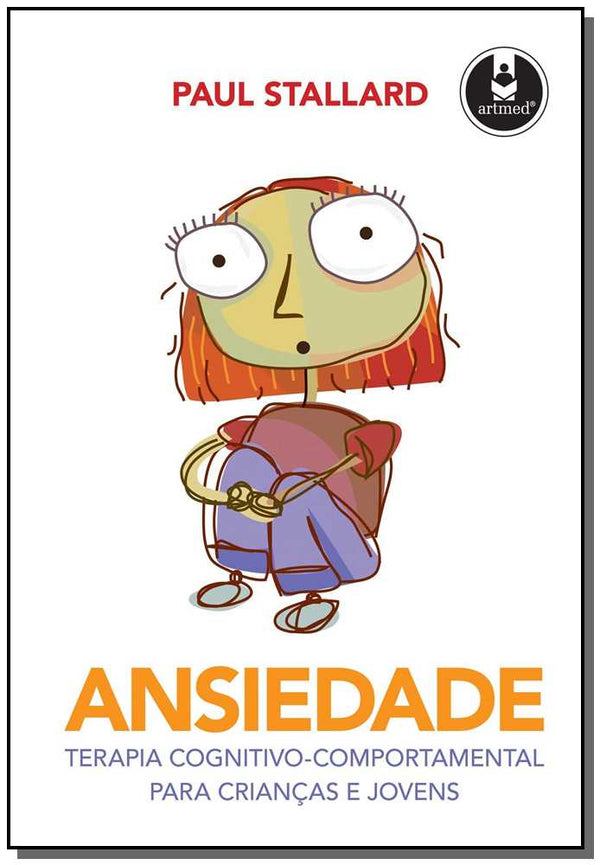 Capa do livro Ansiedade - Terapia Cognitivo-Comportamental para, de Paul Stallard