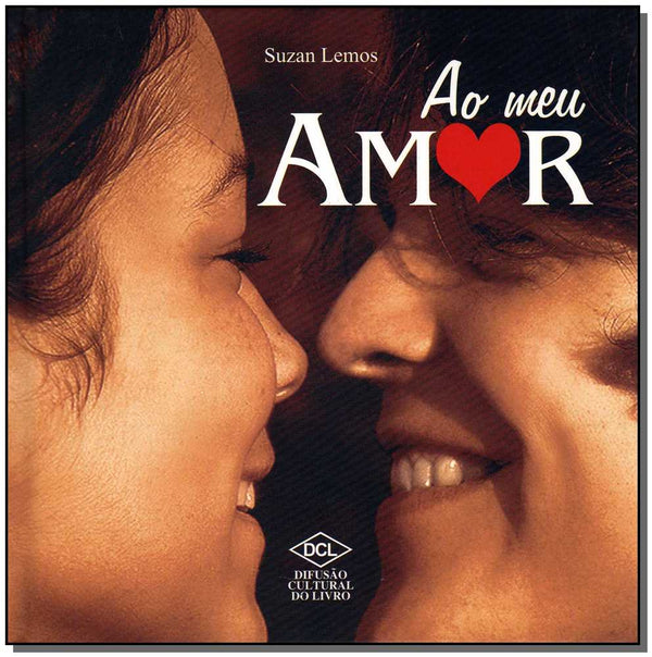 Capa do livro Ao Meu Amor, de Suzan Lemos