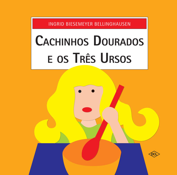 Capa do livro Cachinhos Dourados e os Tres Ursos - (DCL), de Ingrid Bieesmeyer Bellinghausen