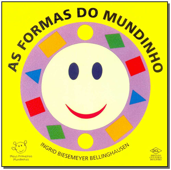 Capa do livro Formas do Mundinho, as, de Ingrid Bieesmeyer Bellinghausen