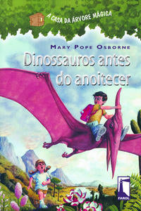 Capa do livro A Casa da Árvore Mágica - Dinossauros Antes do Anoitecer, de Mary Pope Osborne